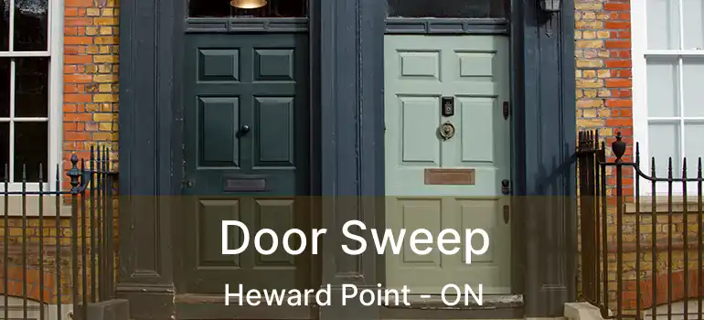  Door Sweep Heward Point - ON