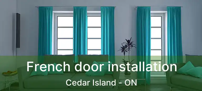  French door installation Cedar Island - ON