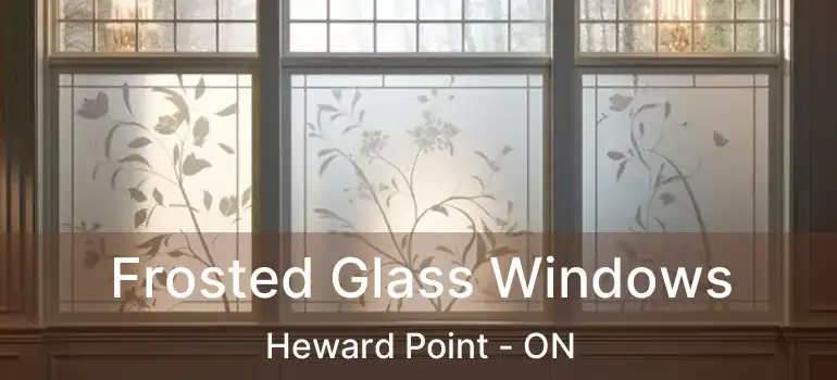  Frosted Glass Windows Heward Point - ON