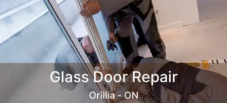  Glass Door Repair Orillia - ON