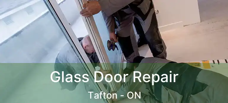  Glass Door Repair Tafton - ON