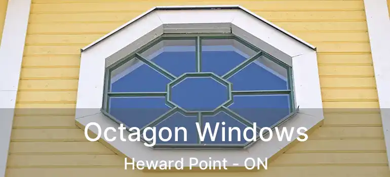  Octagon Windows Heward Point - ON