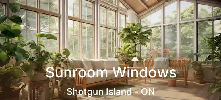  Sunroom Windows Shotgun Island - ON