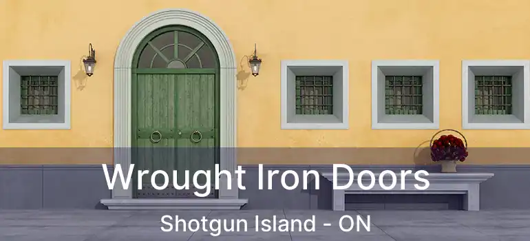  Wrought Iron Doors Shotgun Island - ON
